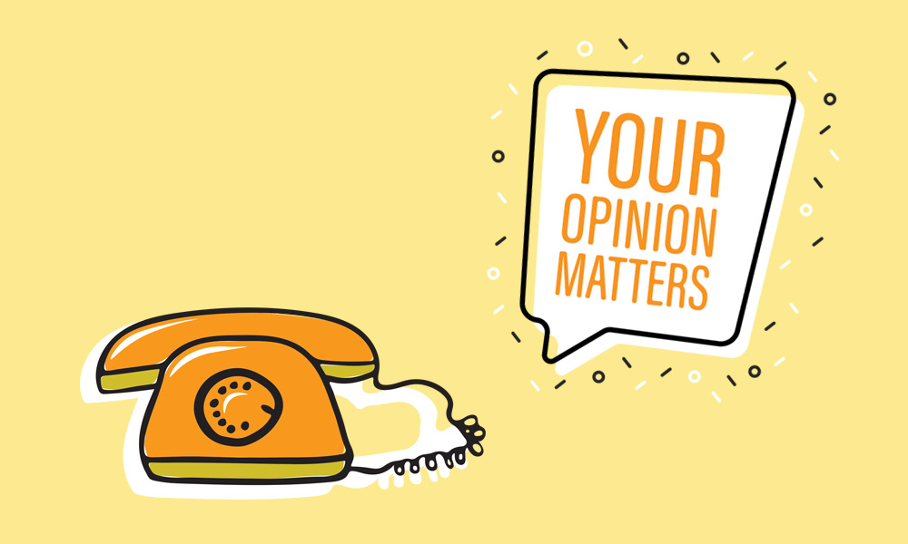 Your opinion matters