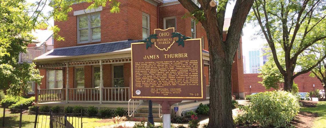 The Columbus house where James Thurber lived the early part of his life is now on the National Register of Historic Places. The building serves as a gathering place for readers, writers, and artists. 